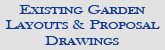 Existing Garden Layouts & Proposal Drawings
